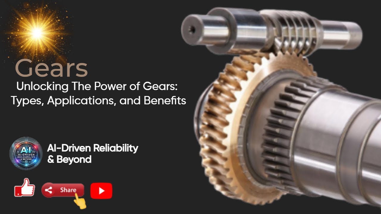 Unlocking The Power of Gears: Types, Applications, and Benefits