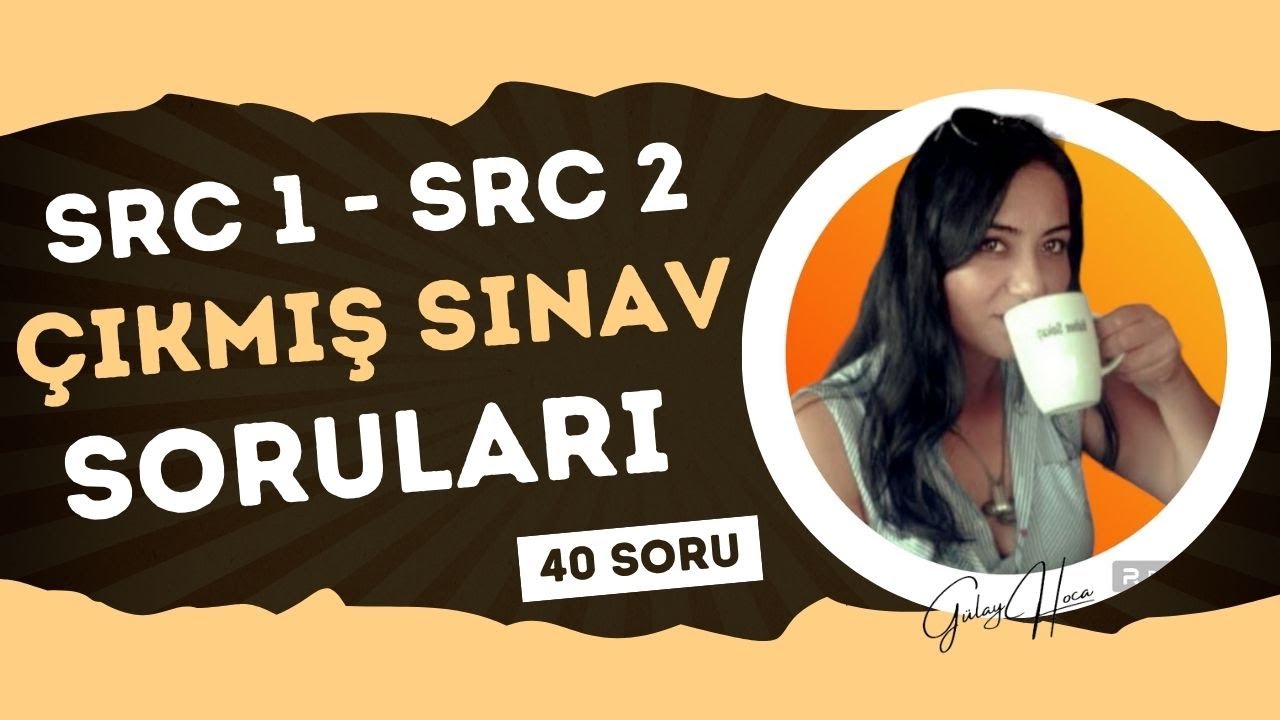 SRC 1 - 2 &Ccedil;IKMIŞ SINAV SORULARI (40 SORU DENEME SINAVI)