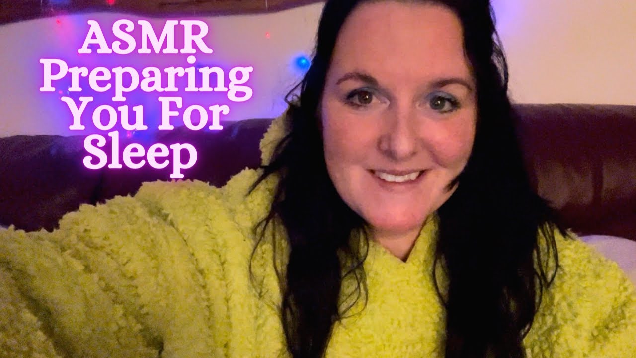 ASMR Preparing You For Sleep
