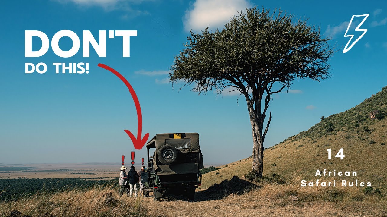 The Don'ts of an African Safari - 14 Safari Rules