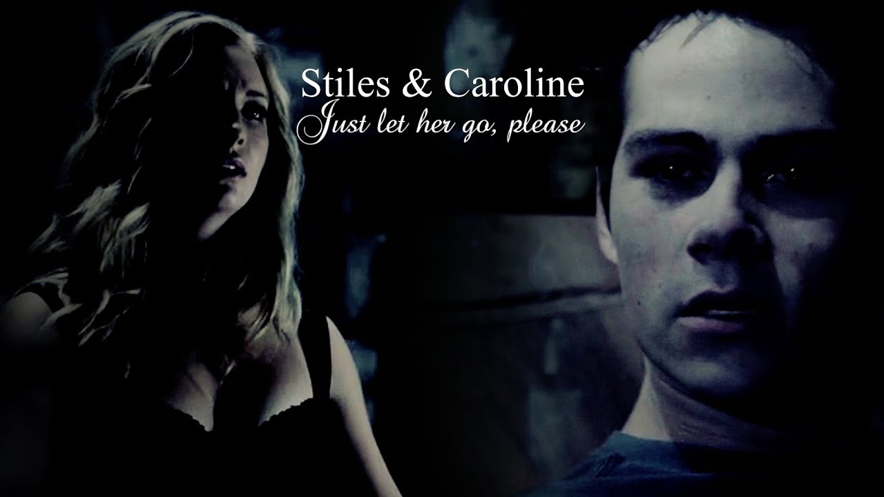 stiles & caroline (AU) | 'just let her go, please'