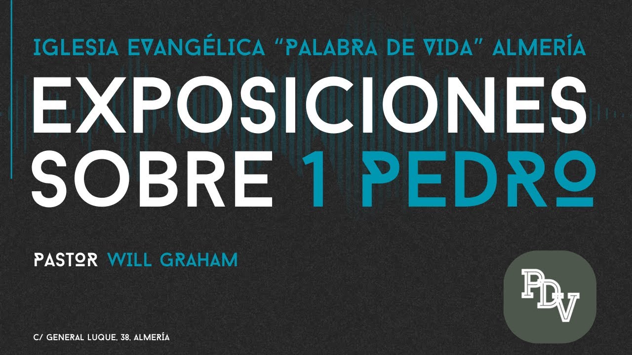 1 Pedro 3:15 (#1Pe-45) | En defensa de la fe | @PastorWillGraham  (Iglesia Evangélica Almería)