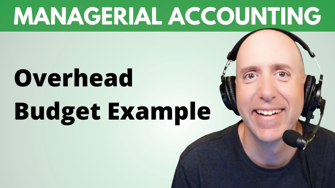 MA35 &ndash; Manufacturing Overhead Budget (Step-By-Step)