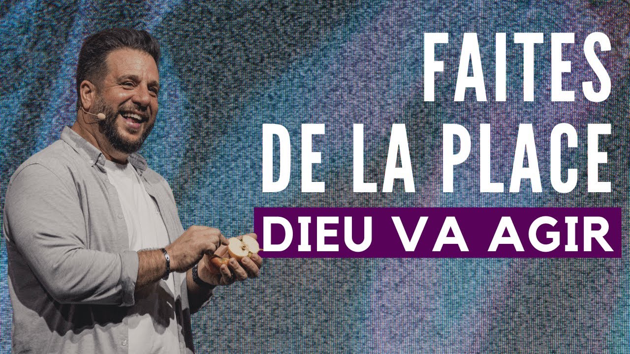 Faites de la place, Dieu va agir ! - Patrice Martorano