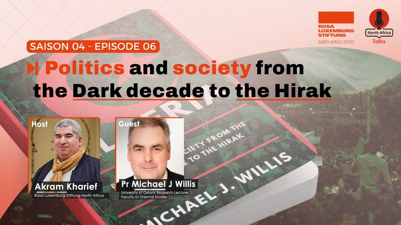 Politics and society from the Dark decade to the Hirak I North Africa Talks Podcast