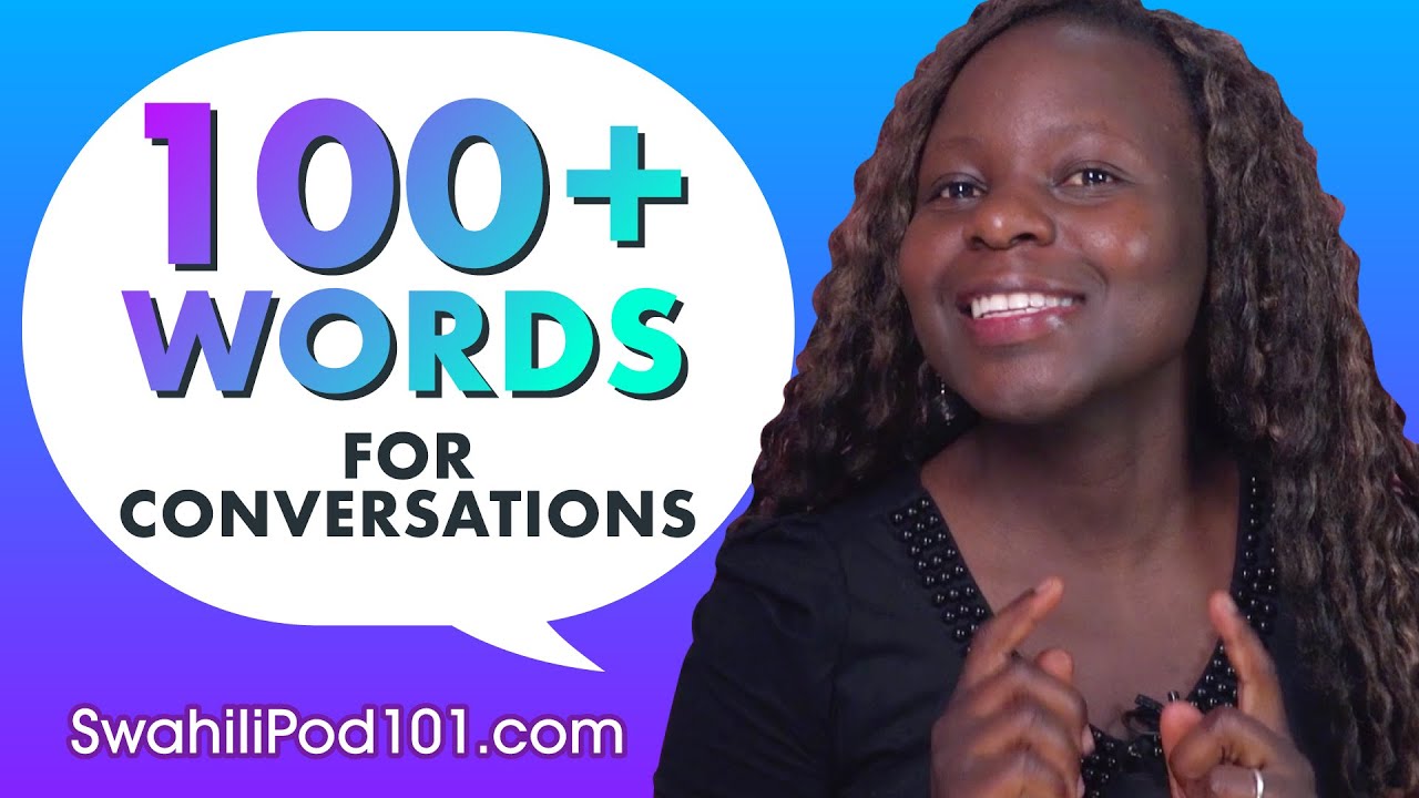 Learn Over 100 Swahili Words for Daily Conversation!