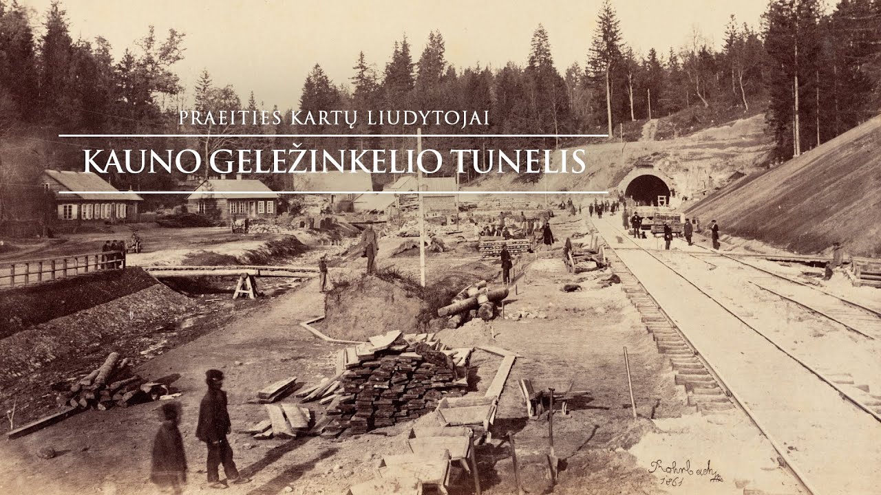 Kauno geležinkelio tunelis. Praeities kartų liudytojai