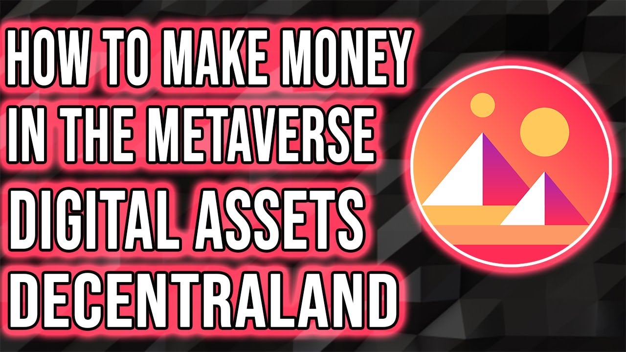 How to make money in the Decentraland Metaverse with DIGITAL ASSETS! MANA