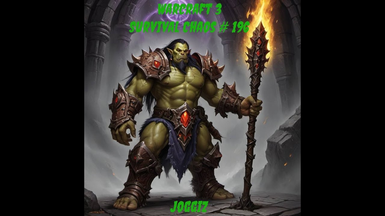 Warcraft, survival chaos # 196