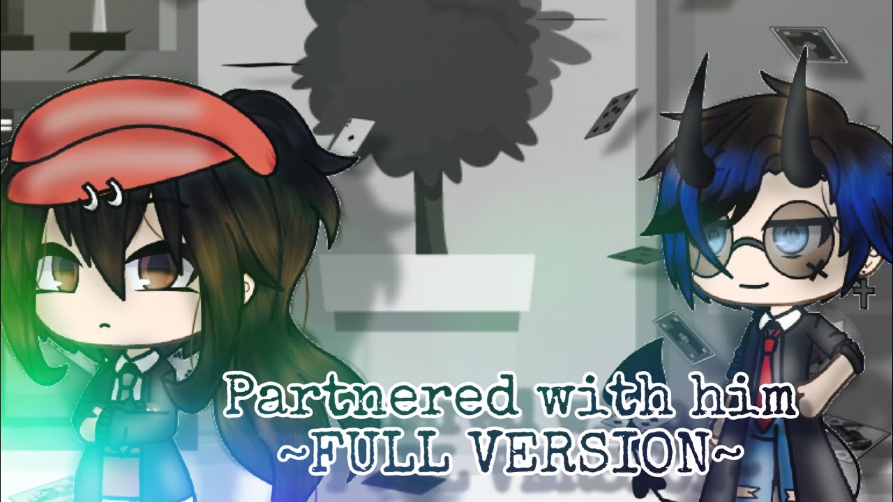 Partnered with him | FULL VERSION | GLMM / GLM |  READ DESC | xXSparkle StudiosXx