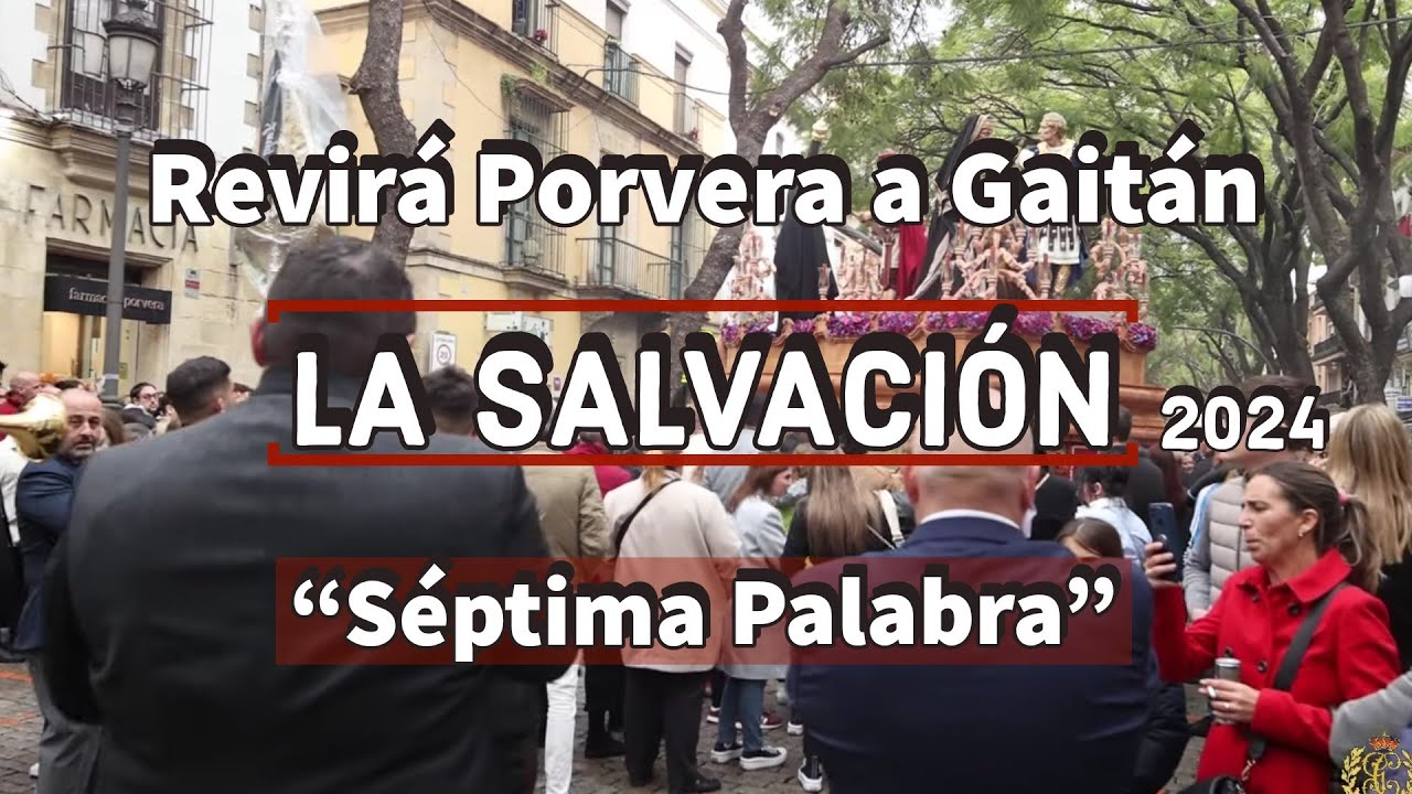 La Salvación Jerez 2024 | 🎼 Séptima Palabra | Revirá a Gaitán | AM Polillas | Martes Santo