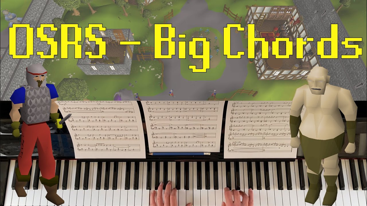 Big Chords (Oldschool Runescape piano cover)