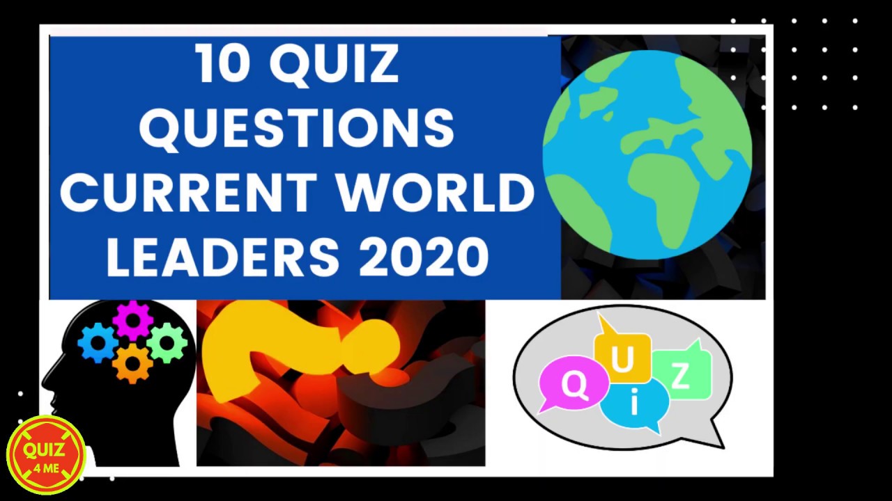 10 Quiz questions General knowledge | Current World Leaders| World| Quiz4me