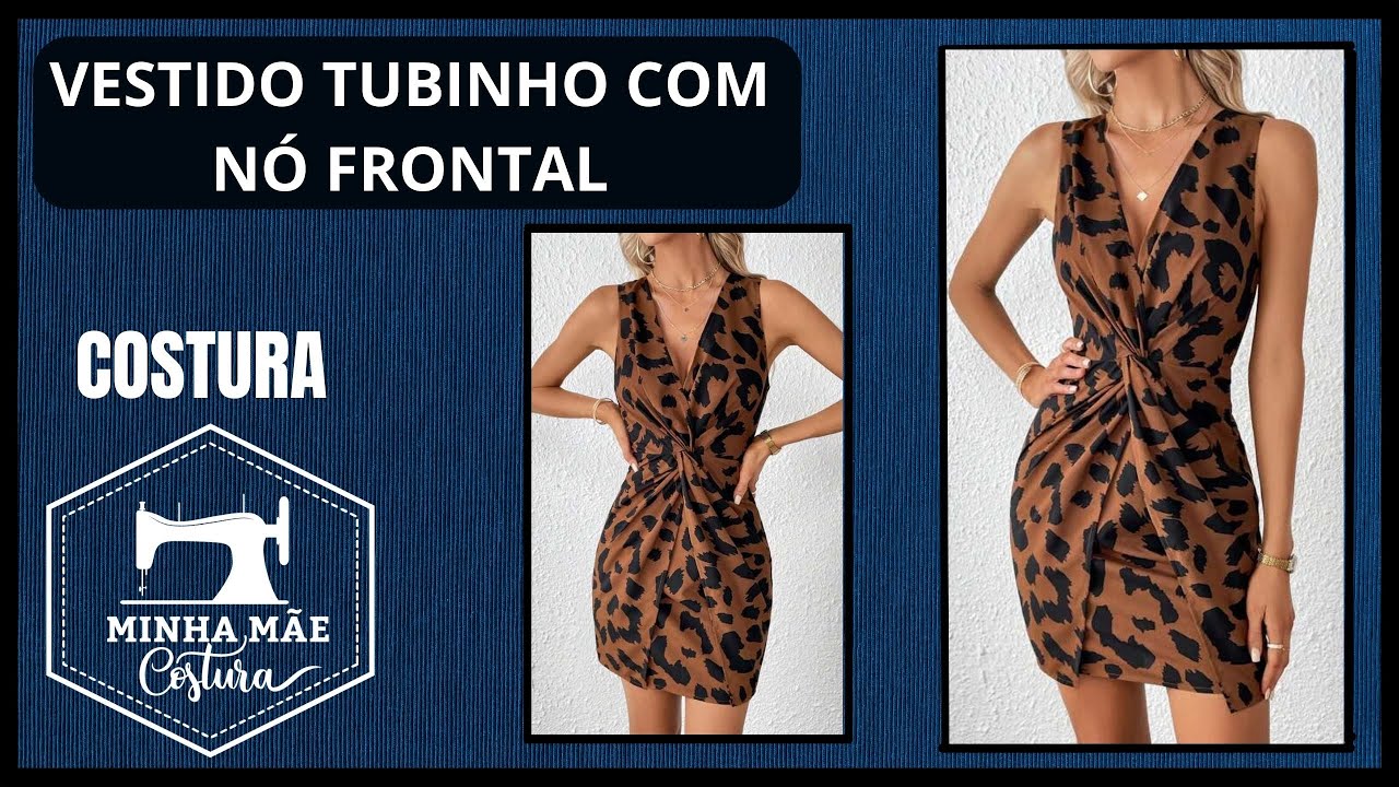 VESTIDO TUBINHO COM NÓ FRONTAL - PASSO A PASSO DA COSTURA