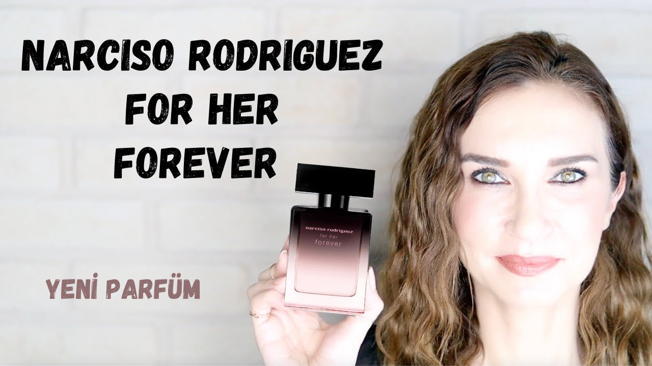 Narciso Rodriguez For Her Forever // Yeni Parfüm İncelemesi