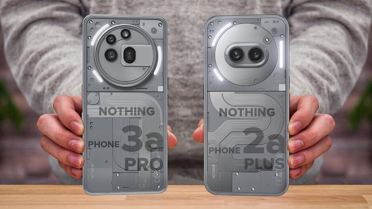Nothing Phone 3a Pro Vs Nothing Phone 2a Plus
