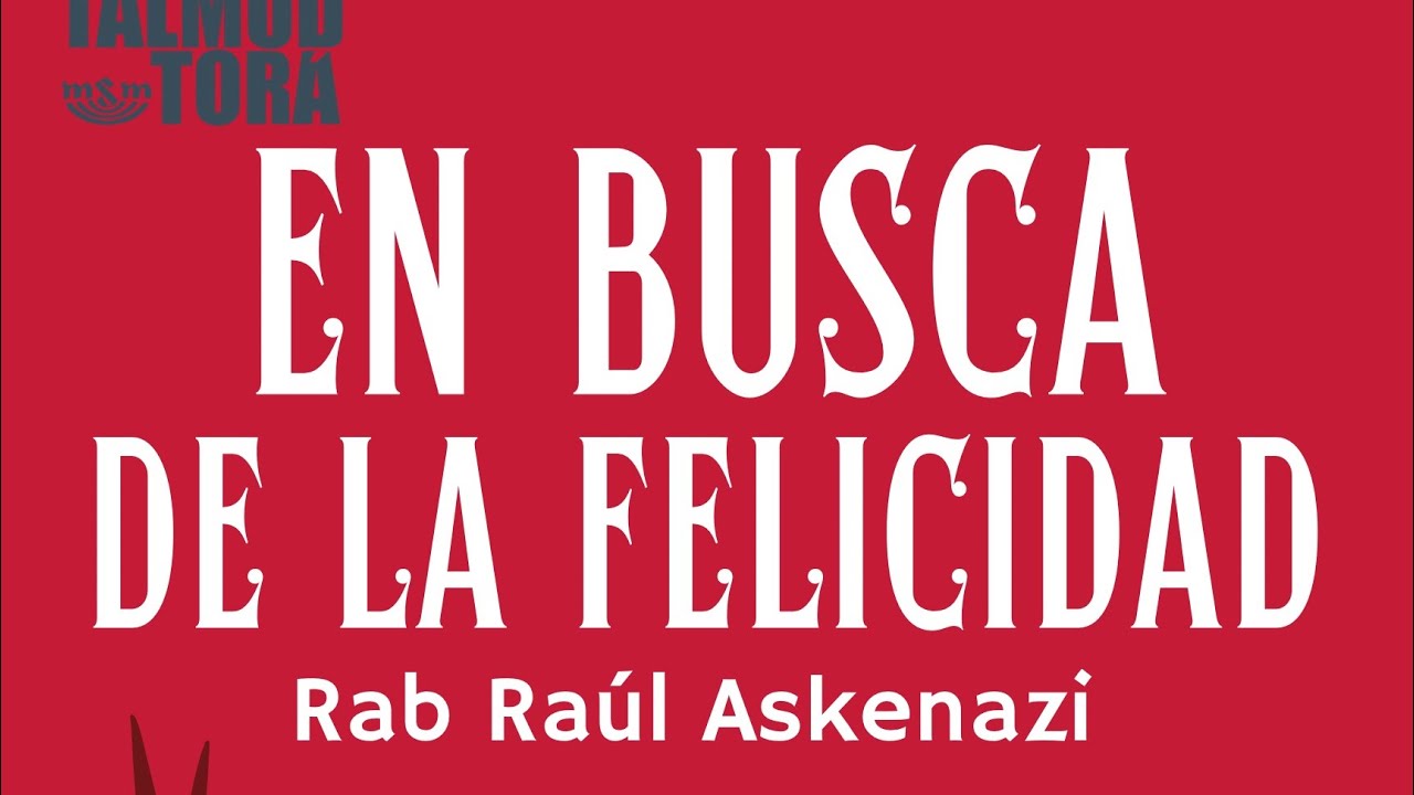 Rab Raúl Askenazi - En busca de la felicidad