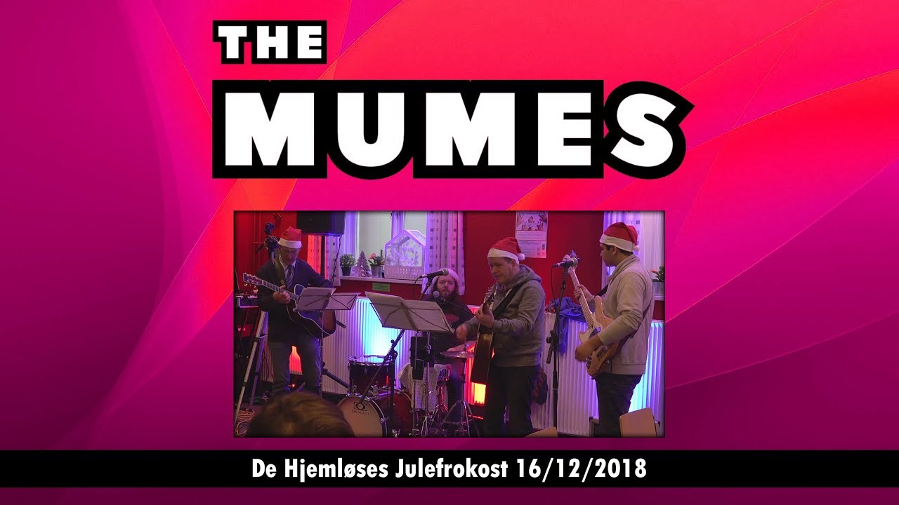 The Mumes - Live ved De Hjemløses Julefrokost 16/12/2018
