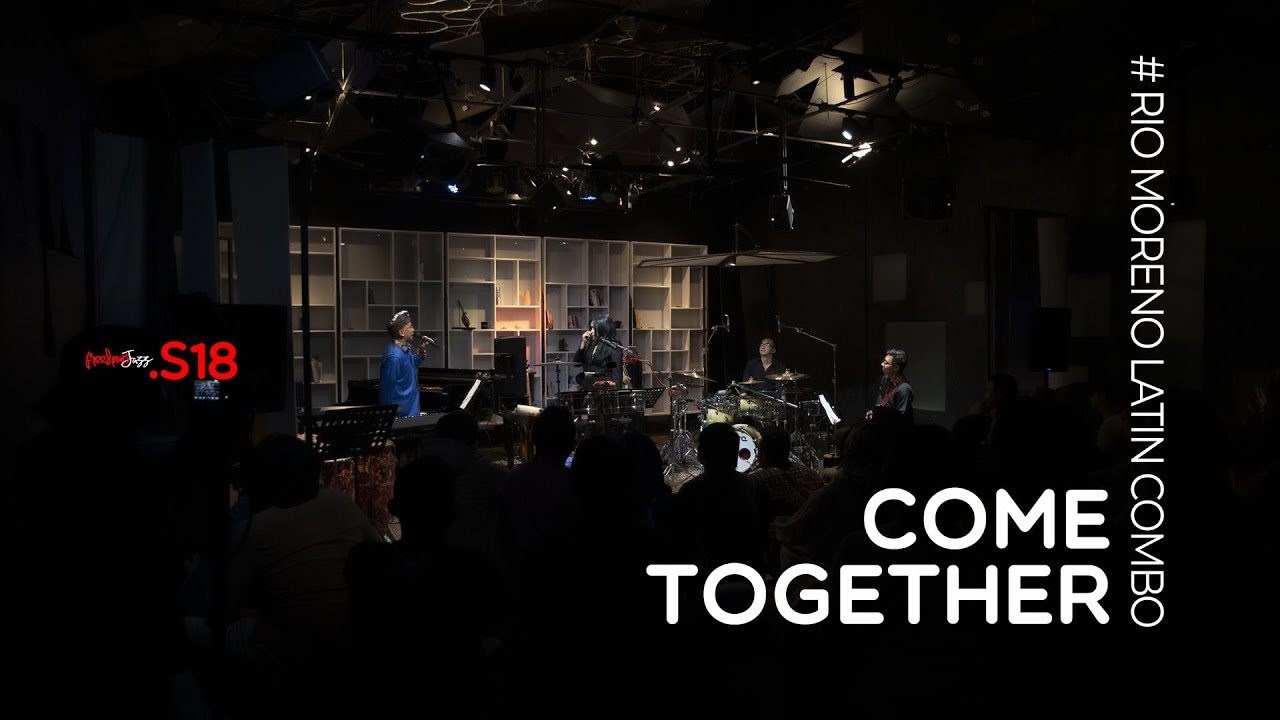 freedomsJazz.S18 Day 15 : COME TOGETHER - Rio Moreno Latin Combo