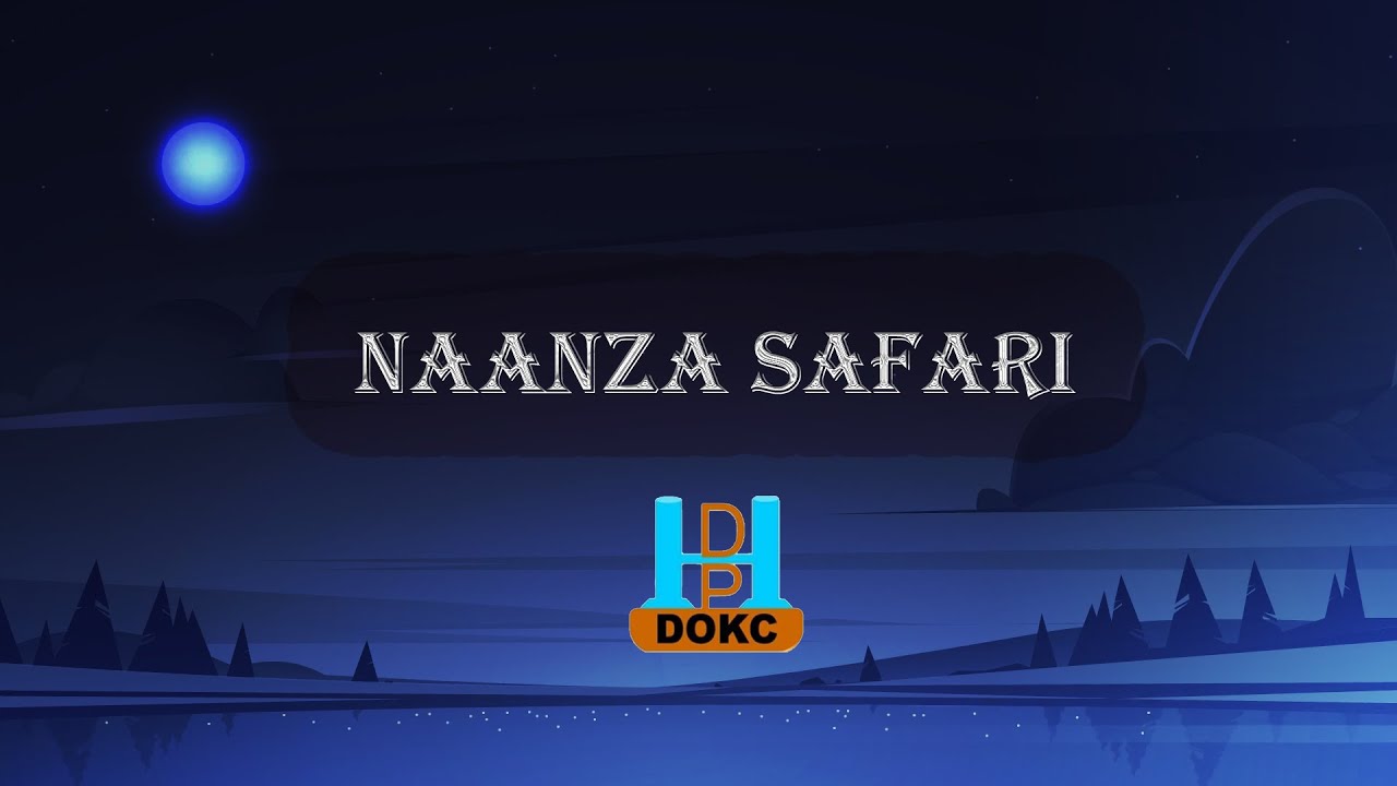 NAANZA SAFARI BY DOKC TV