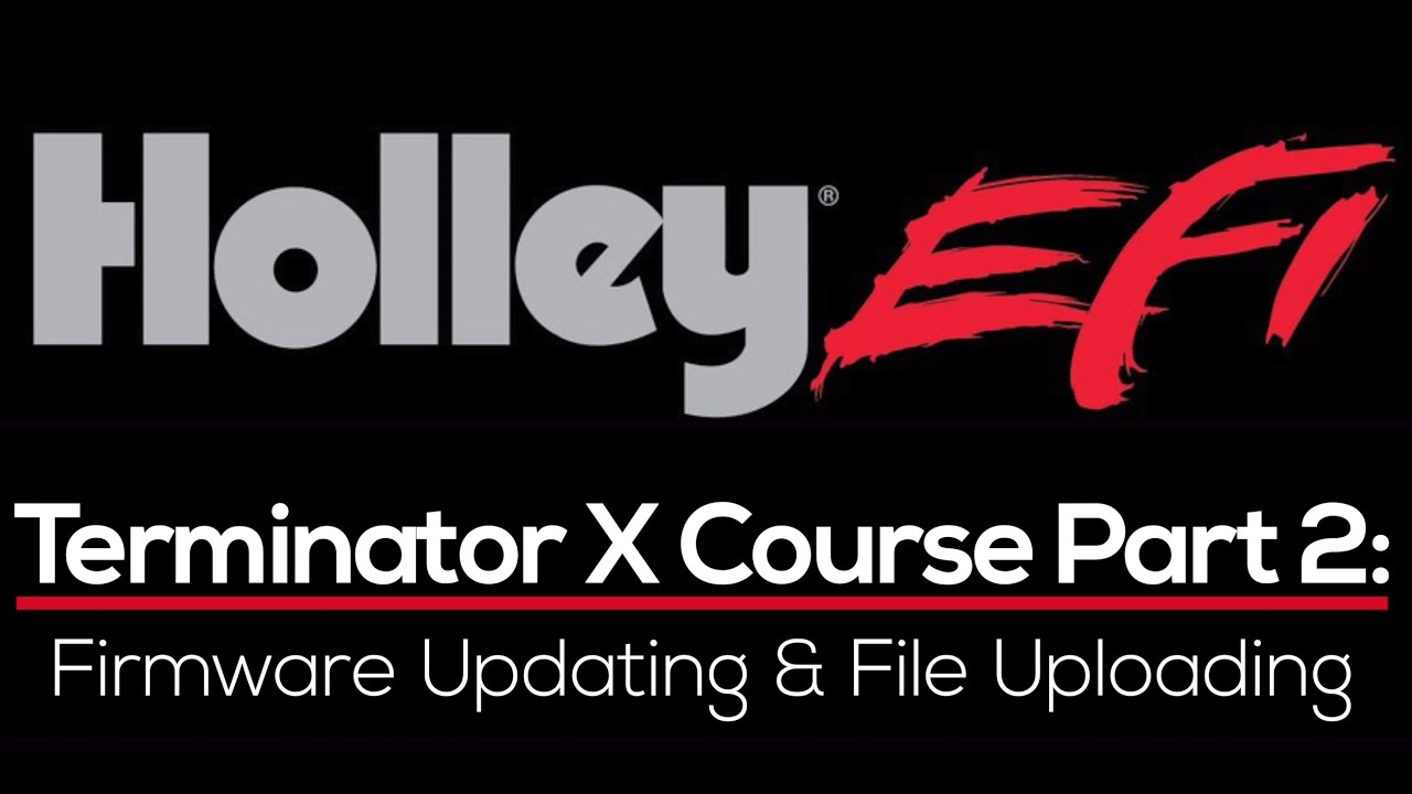 Holley Terminator X Training Part 2: Firmware Updating & File Uploading | Evans Performance Academy