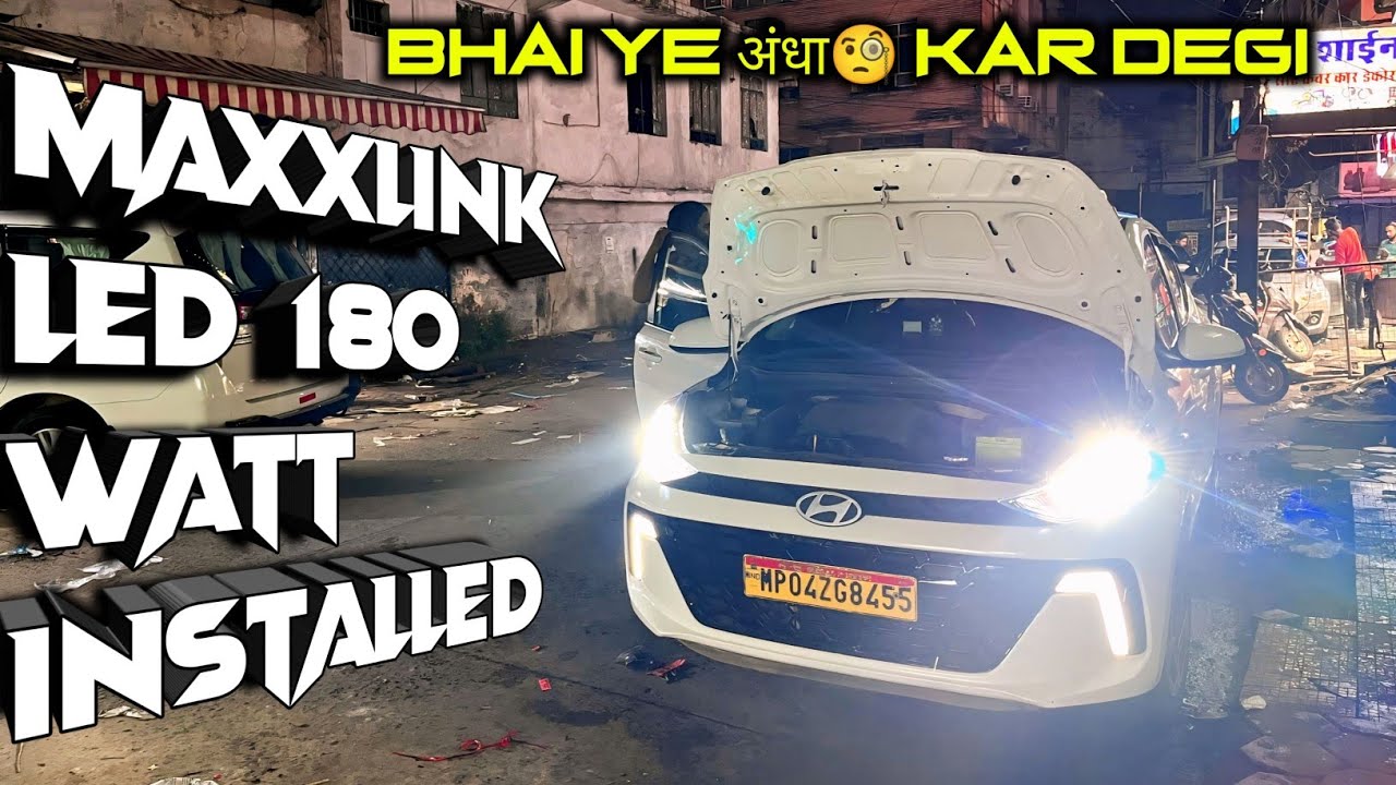 LED in Hyundai Aura head light led installation | Maxxlink led 180 Watt