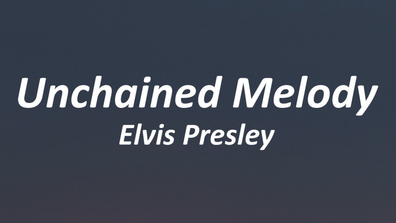 Elvis Presley - Unchained Melody (Lyrics)