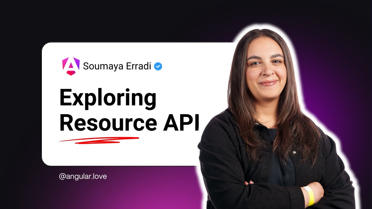 Exploring Resource API – Soumaya Erradi – Angular Expert