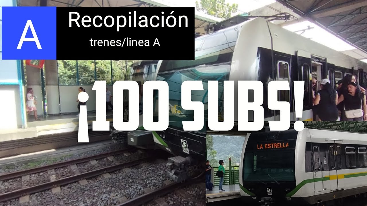 ¡ESPECIAL 100 SUBS! - Recopilación trenes en línea A