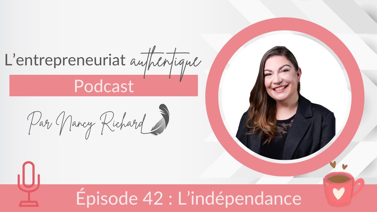 Épisode 42 - Indépendance : la liberté n’est pas un statut; c’est une posture de vie