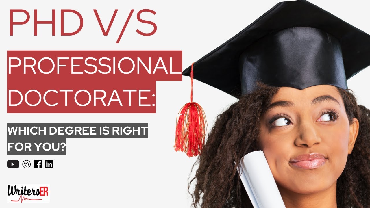 PhD vs Professional doctorate: which degree is right for you? | WritersER.com