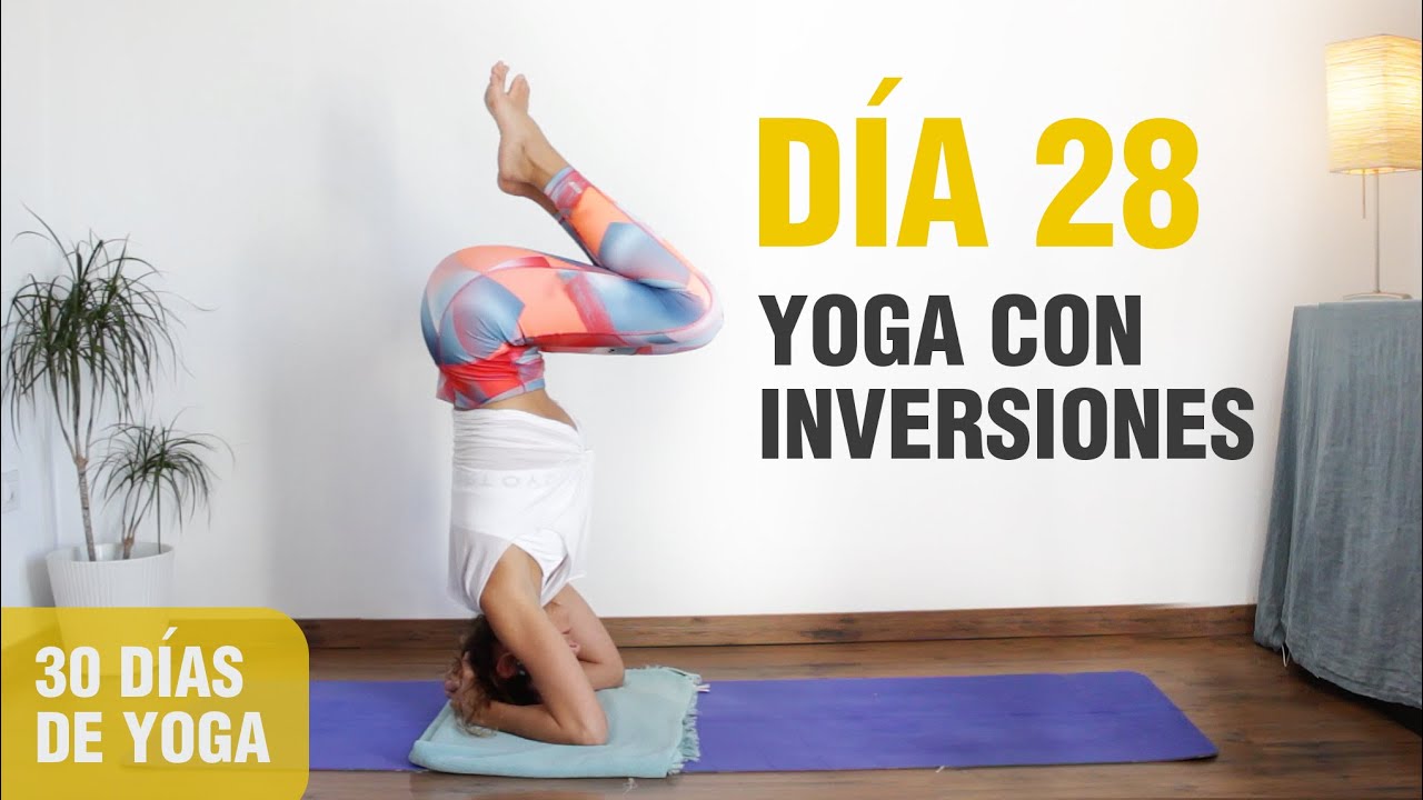30 D&Iacute;AS DE YOGA | D&Iacute;A 28 - Yoga con Inversiones para principiantes, PASO A PASO | Anabel Otero