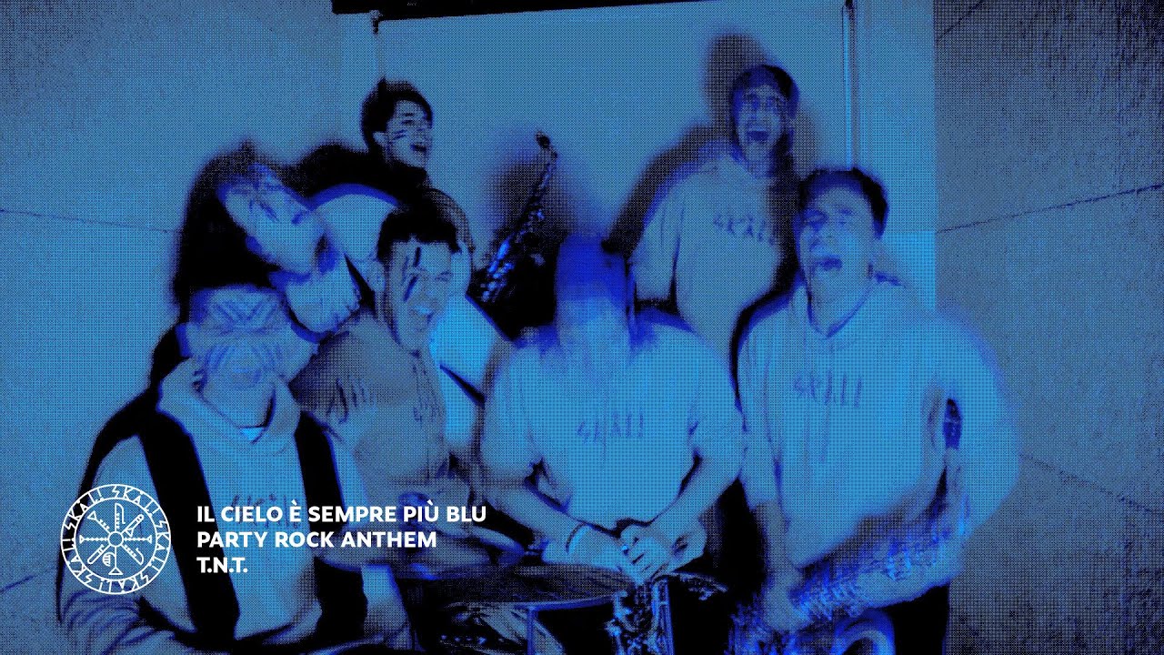 SKÅL! – Il cielo è sempre più blu (Rino Gaetano) + Party Rock Anthem (LMFAO) + T.N.T. (AC/DC)