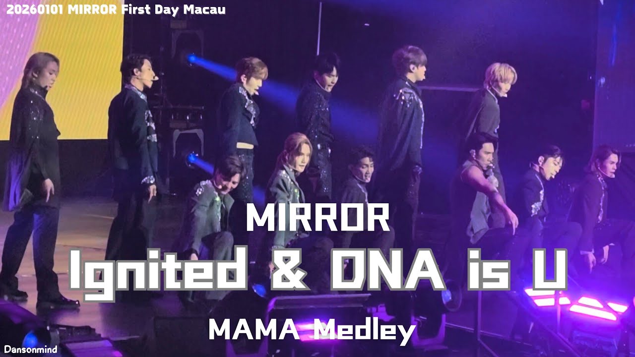 [4k fancam] 20260101 -  MIRROR - Mirror First Day- 《Ignited》& 《DNA is U》- MAMA medley 