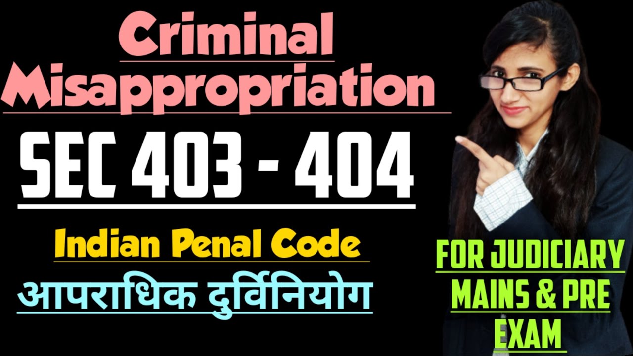 Section 403 and 404 of IPC explained with case laws |  Criminal Misappropriation of Property in IPC