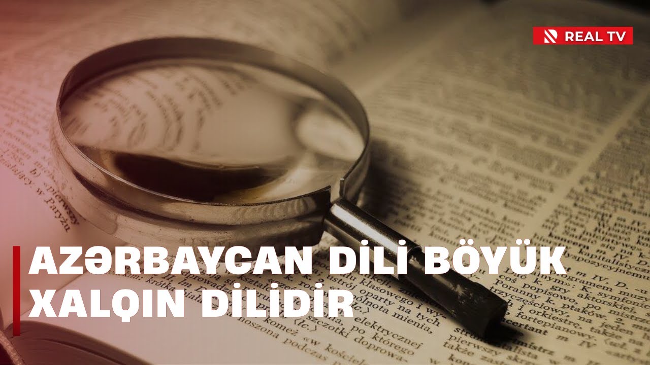 Azərbaycan Dili böyük xalqın dilidir