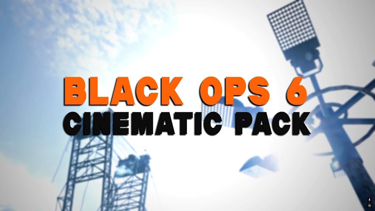 BO6 CINEMATIC PACK (READ DESC)