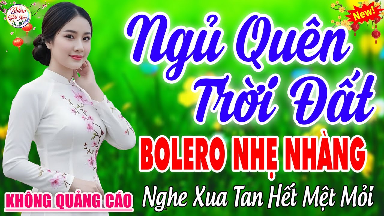 Ca Nhạc Trữ Tình BOLERO BẤT HỦ&GÂY NGHIÊN➤25-01 Mở LK Sến Xưa ÊM TAI, Nghe Thư Giãn Quên Hết Mệt Mỏi