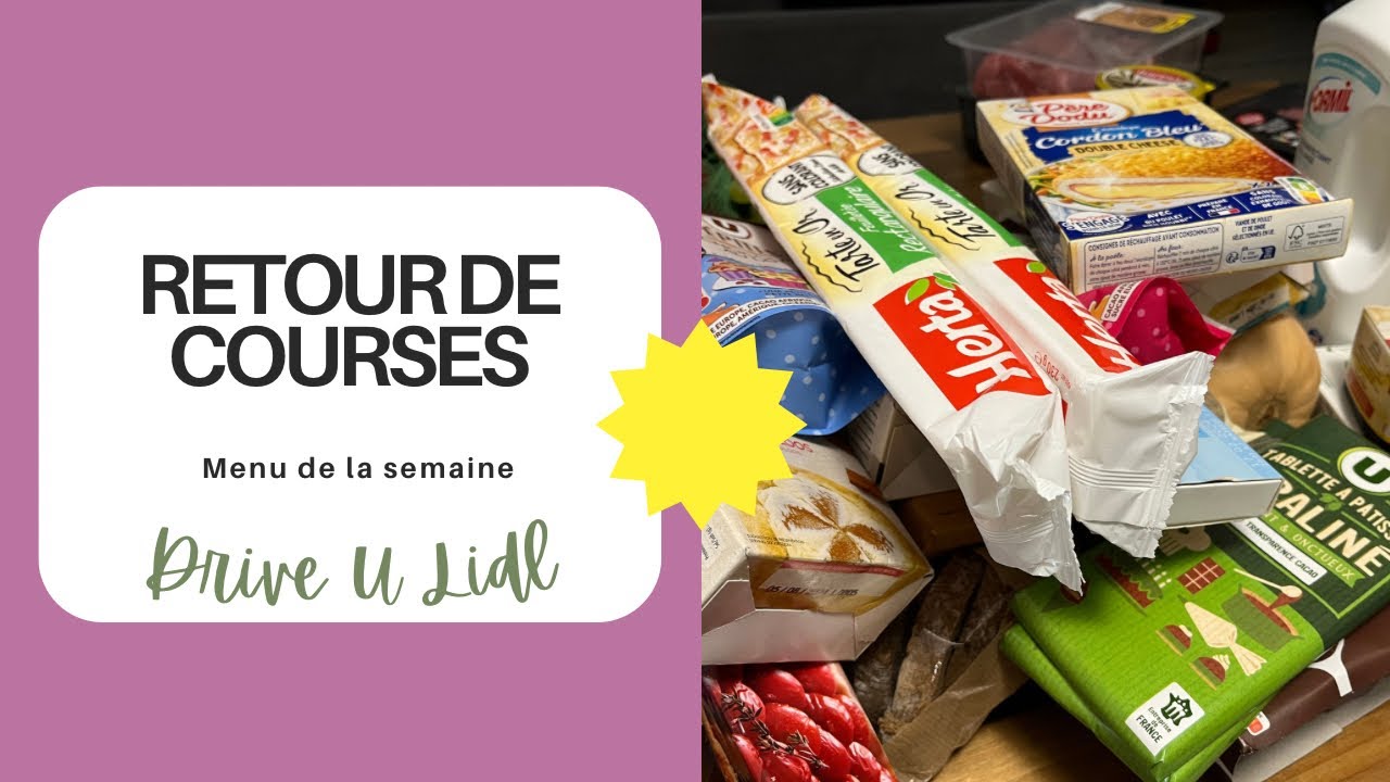 Retour de courses : Lidl /Drive U Menu de la semaine
