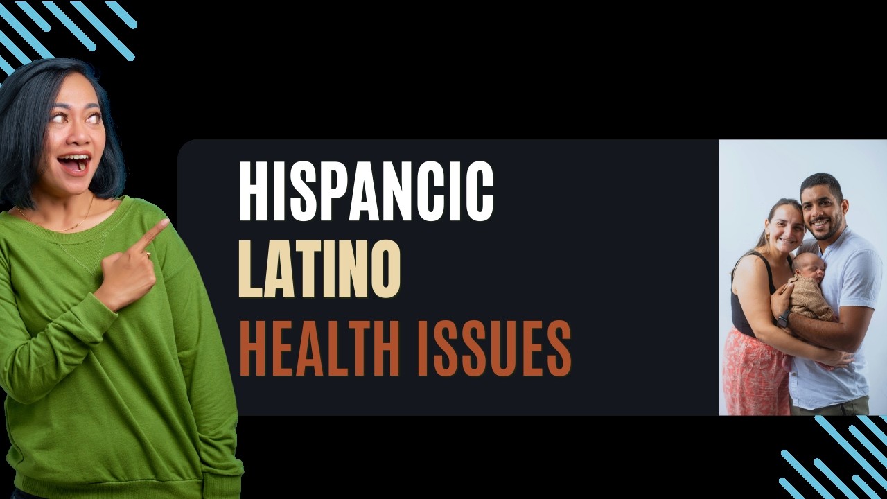 Hispanic Latino Health Issues
