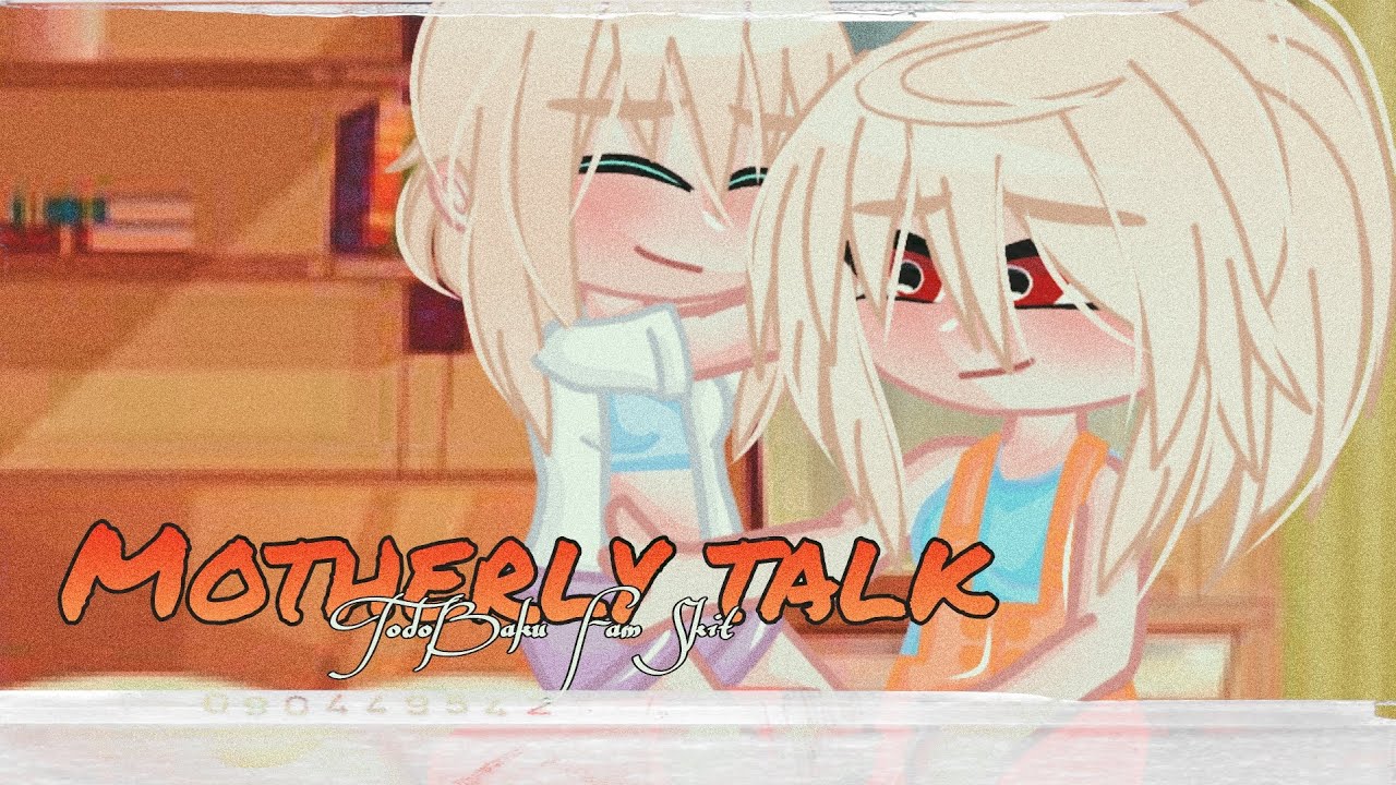 Motherly talk || TodoBaku family || skit || Future AU || fem Bakugou || TodoBaku || TdBk/BkTd