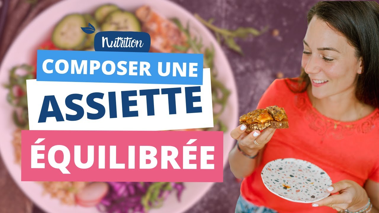 ASSIETTE ÉQUILIBRÉE : Composition idéale pour gérer poids et être en bonne santé