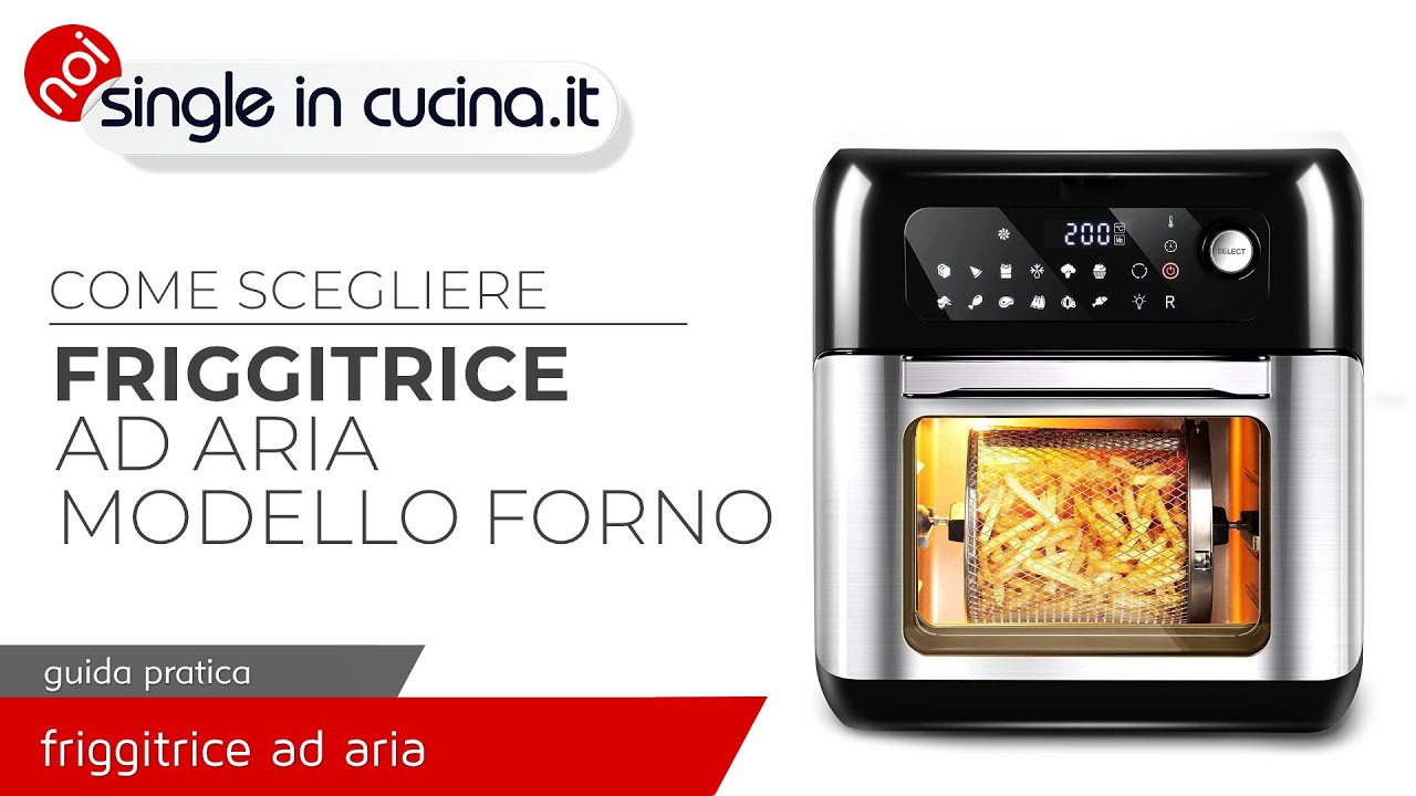 Friggitrice ad aria da 12 litri come sceglierla