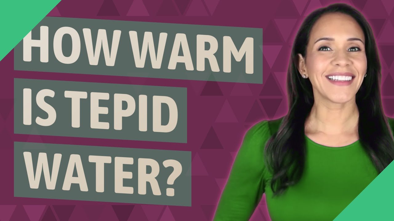 How warm is tepid water?