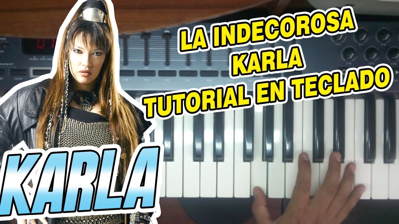 LA INDECOROSA - KARLA (TUTORIAL EN TECLADO)