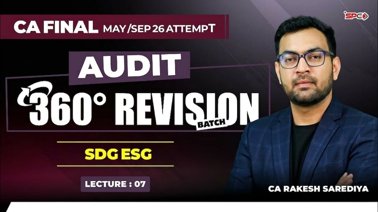 CA FINAL- 360° Revision Series | Lecture 7 | Audit SDG ESG May-Sept 26 | CA Rakesh Sarediya