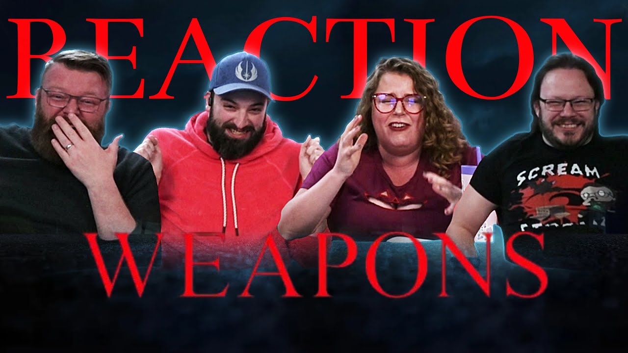Weapons - MOVIE REACTION!!