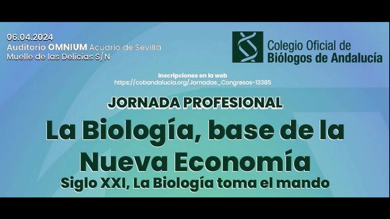 JORNADA PROFESIONAL: LA BIOLOGÍA BASE DE LA NUEVA ECONOMÍA