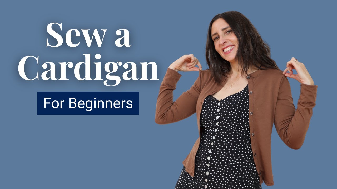 Sew Your First Cardigan in Just 10 Easy Steps