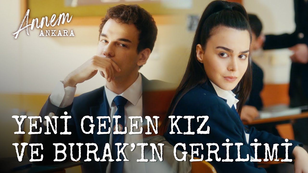 Okula Yeni Gelen Kızla Burak Tartıştı! - Annem Ankara (7. B&ouml;l&uuml;m)